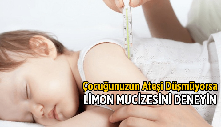 &Ccedil;ocuklarda Ateş D&uuml;ş&uuml;rmek İ&ccedil;in Limon Mucizesini Deneyin